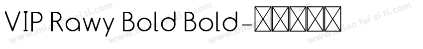 VIP Rawy Bold Bold字体转换